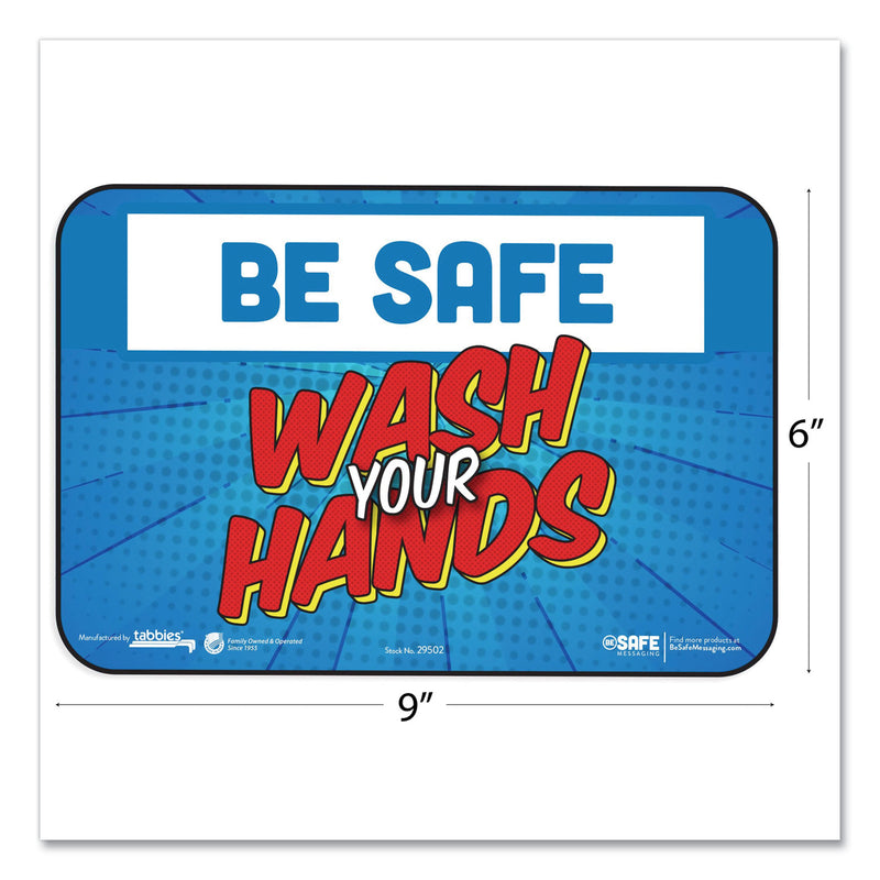 Tabbies BeSafe Messaging Education Wall Signs, 9 x 6,  "Be Safe, Wash Your Hands", 3/Pack