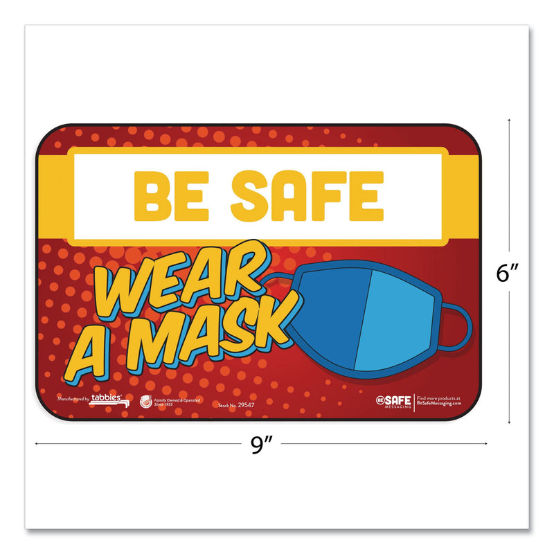 Tabbies BeSafe Messaging Education Wall Signs, 9 x 6,  "Be Safe, Wear A Mask", 3/Pack